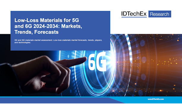 Materiali a bassa perdita per 5G e 6G 2024-2034: mercati, tendenze, previsioni